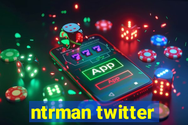 ntrman twitter